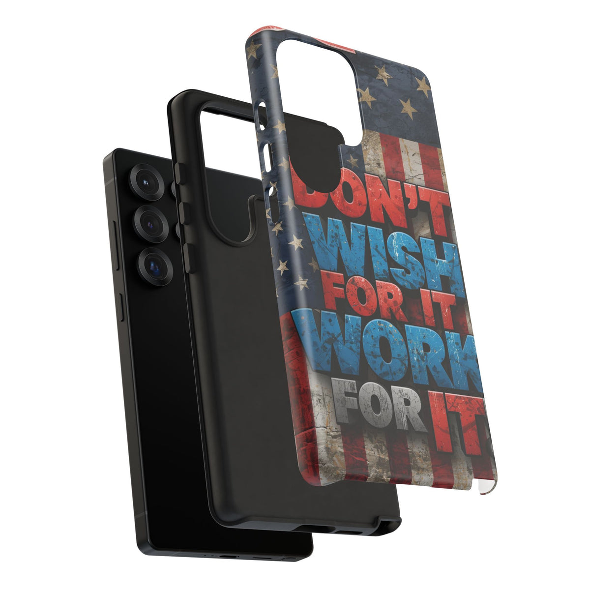 Don't Wish For It Work For It Tough Phone Case - Motivational Patriotic Design