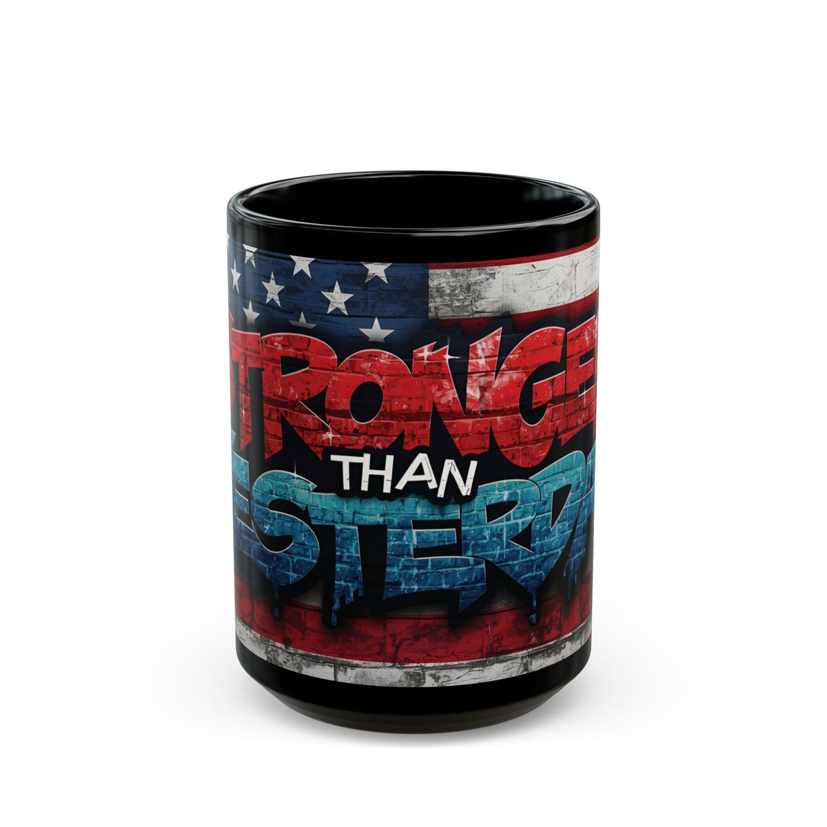 Stronger Than Yesterday! Motivational Mug - American Flag - 11oz/15oz