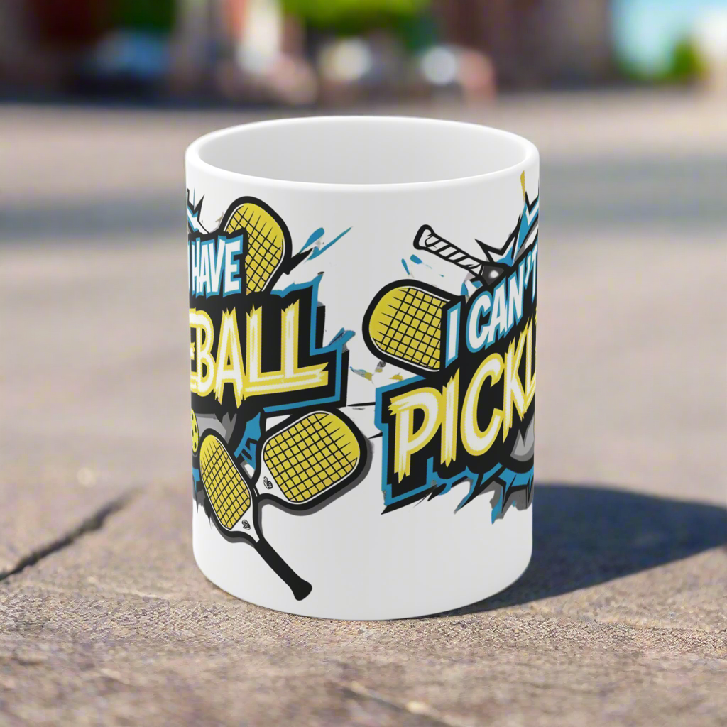 I Can't I Have Pickleball! Ceramic Mug - Funny Pickleball Gift - 11oz