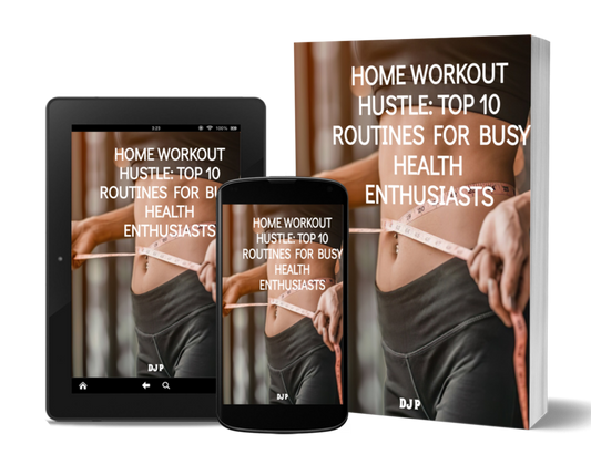 (eBook) Home Workout Hustle: Top 10 Routines for Busy Health Enthusiasts