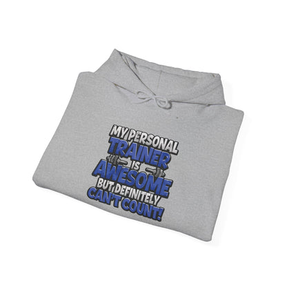 My Personal Trainer Is Awesome But Definitely Can't Count! - Funny Gym Hoodie - Unisex Sweatshirt - S-5XL