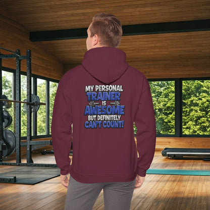 My Personal Trainer Is Awesome But Definitely Can't Count! - Funny Gym Hoodie - Unisex Sweatshirt - S-5XL