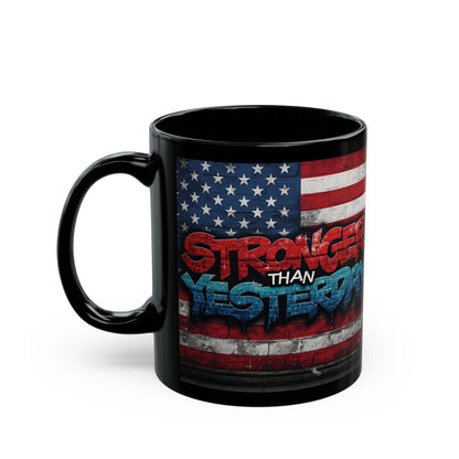 Stronger Than Yesterday! Motivational Mug - American Flag - 11oz/15oz