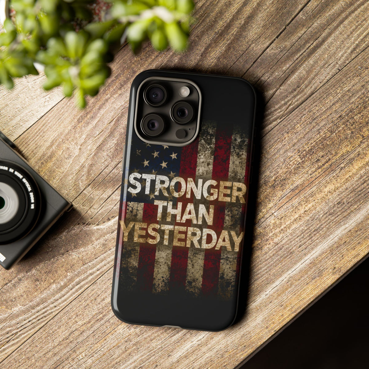 Patriotic Phone Case - Stronger Than Yesterday Design - Up Against a Vintage American Flag Background - Gift for Veterans - Motivational Quote - USA Pride - Independence Day
