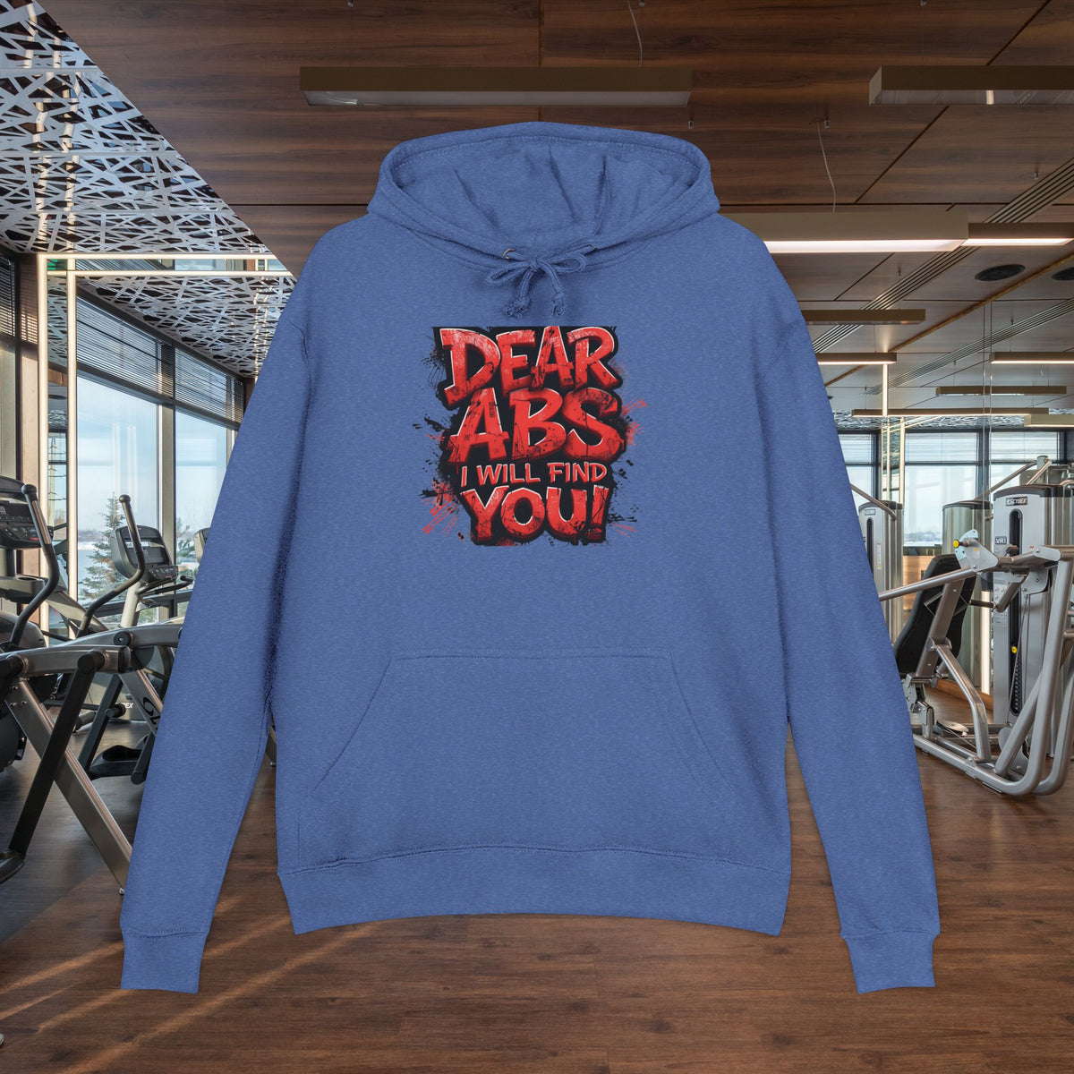 Dear Abs I Will Find You! - French Terry Hoodie - Funny Fitness Sweatshirt - Unisex S-5XL