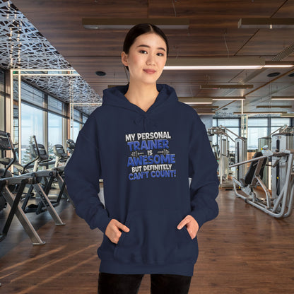 My Personal Trainer Is Awesome But Definitely Can't Count! - Funny Gym Hoodie - Unisex Sweatshirt - S-5XL