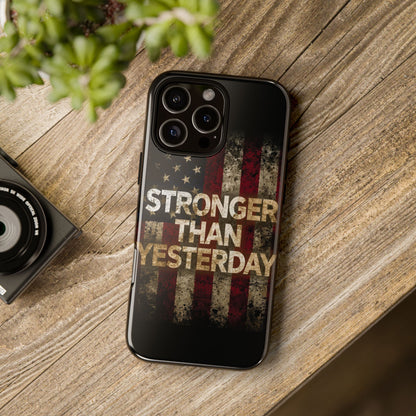 Patriotic Phone Case - Stronger Than Yesterday Design - Up Against a Vintage American Flag Background - Gift for Veterans - Motivational Quote - USA Pride - Independence Day