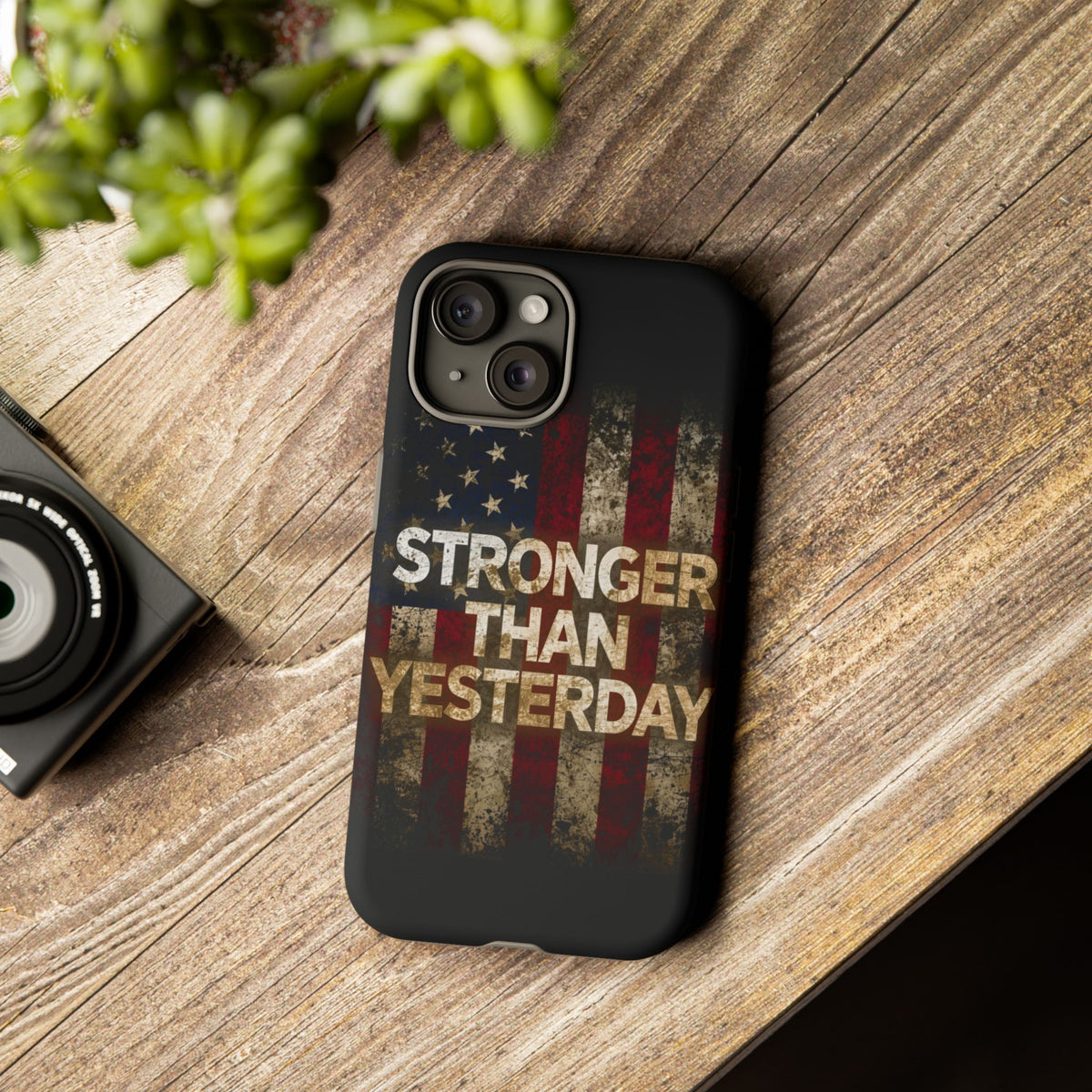 Patriotic Phone Case - Stronger Than Yesterday Design - Up Against a Vintage American Flag Background - Gift for Veterans - Motivational Quote - USA Pride - Independence Day