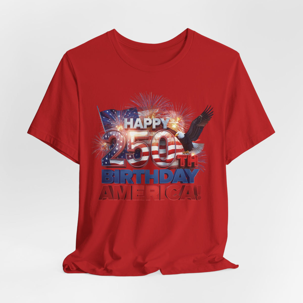 250th Birthday America T-Shirt — Happy Birthday America! Patriotic Eagle & Fireworks Tee