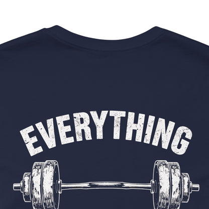Everything Hurts Gym Life T-Shirt - Funny Workout Tee - Fitness Humor Shirt
