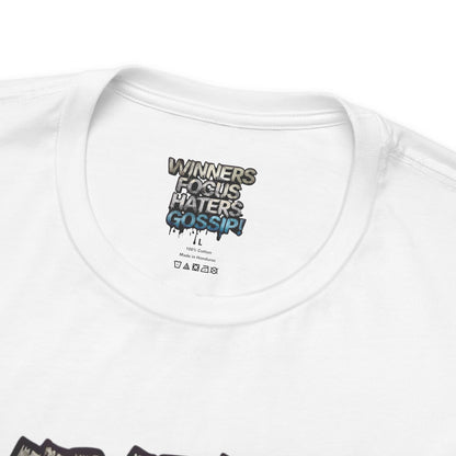 Winners Focus Haters Gossip - Motivational T-Shirt - Bold Graphic Tee - Unisex XS-4XL