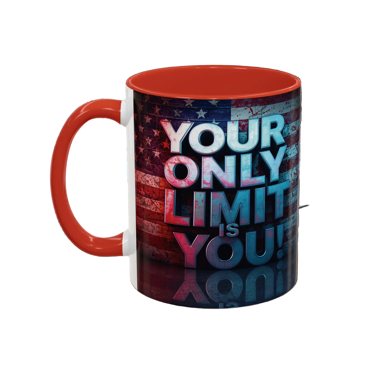 Your Only Limit Is You! Motivational Mug - American Flag - 11oz/15oz