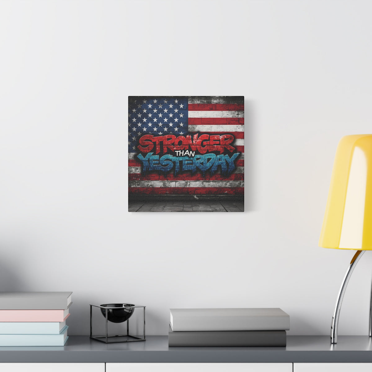 Stronger Than Yesterday Canvas Wall Art - Patriotic Fitness Motivation