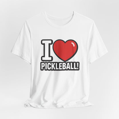 I Love Pickleball T-Shirt - Unisex Pickleball Tee - Court Sports Gift - XS-4XL
