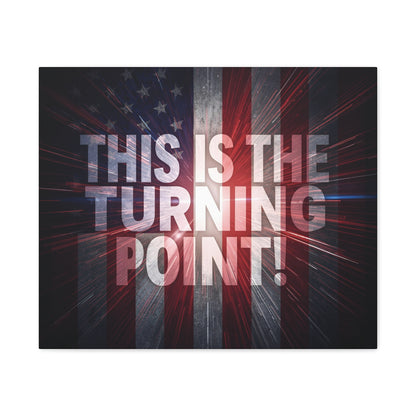 This Is The Turning Point! Canvas Wall Art - Patriotic American Flag - Red White Blue - Motivational Decor - 36 Sizes