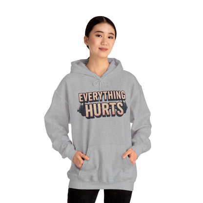 Everything Hurts! Gym Workout Hoodie - Funny Fitness Sweatshirt - Unisex Pullover - S-5XL