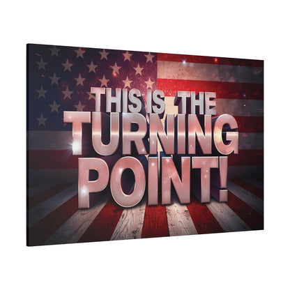 This Is The Turning Point! Canvas Wall Art - Patriotic American Flag - Red White Blue - Gallery Wrapped - 36 Sizes