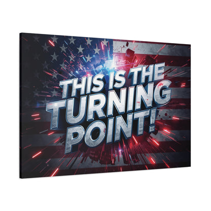 This Is The Turning Point! Canvas Wall Art - Patriotic American Flag - Red White Blue - Motivational Decor - 32 Sizes