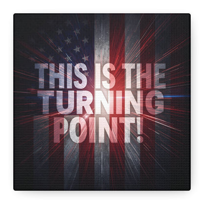This Is The Turning Point! Canvas Wall Art - Patriotic American Flag - Red White Blue - Motivational Decor - 36 Sizes