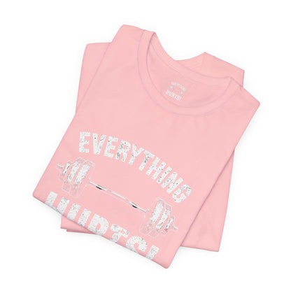 Everything Hurts Gym Life T-Shirt - Funny Workout Tee - Fitness Humor Shirt