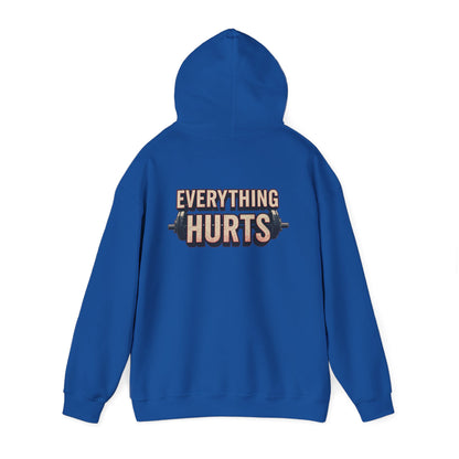 Everything Hurts! Gym Workout Hoodie - Funny Fitness Sweatshirt - Unisex Pullover - S-5XL