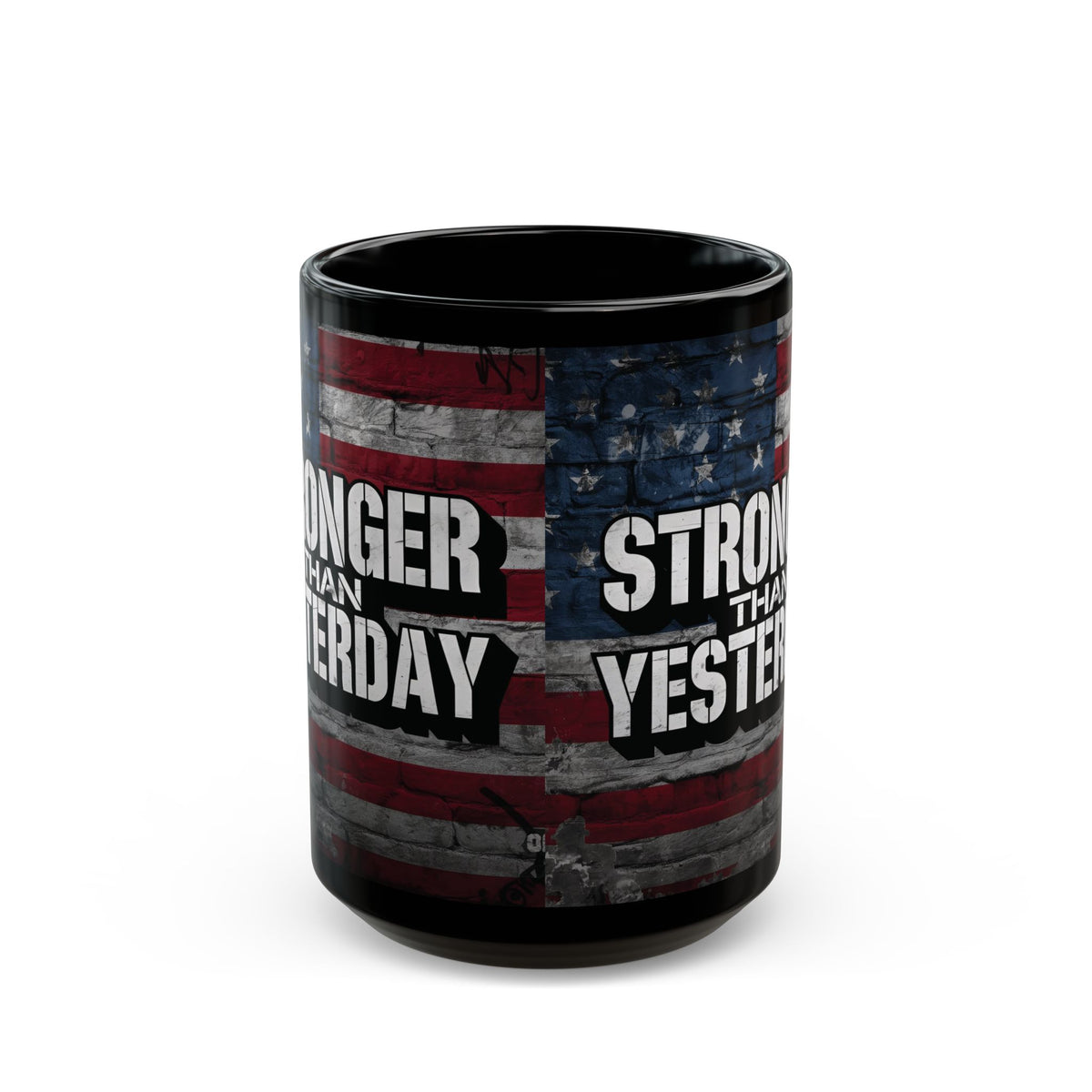 Stronger Than Yesterday! Motivational Mug - American Flag - 11oz/15oz