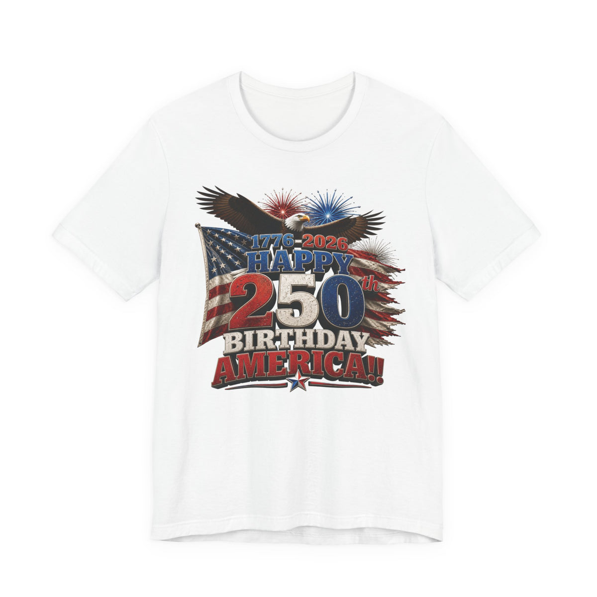 Happy 250th Birthday America T-Shirt | 1776-2026 Patriotic Eagle Flag & Fireworks Tee