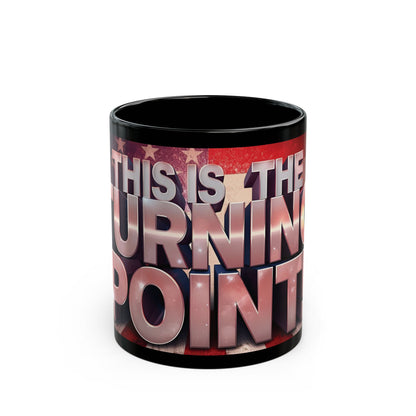 The Turning Point Black Ceramic Mug - Motivational American Flag Design