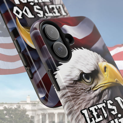 Let's Do This Tough Phone Case - Motivational Bald Eagle - Red White Blue
