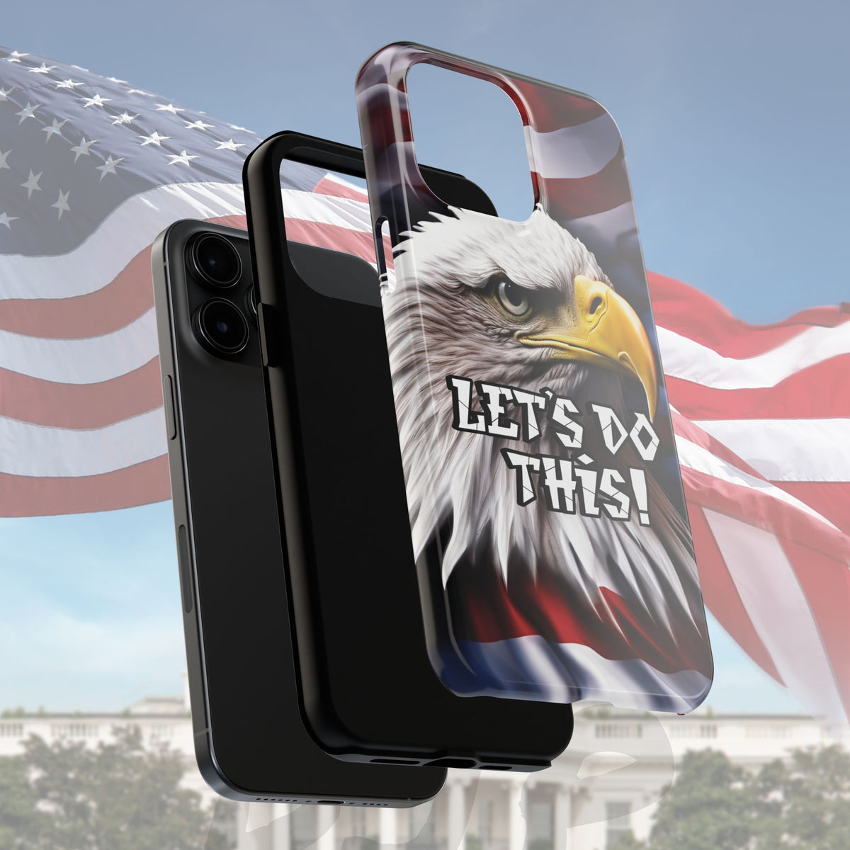 Let's Do This Tough Phone Case - Motivational Bald Eagle - Red White Blue