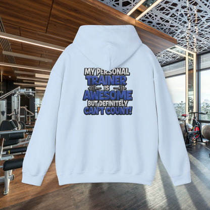 My Personal Trainer Is Awesome But Definitely Can't Count! - Funny Gym Hoodie - Unisex Sweatshirt - S-5XL