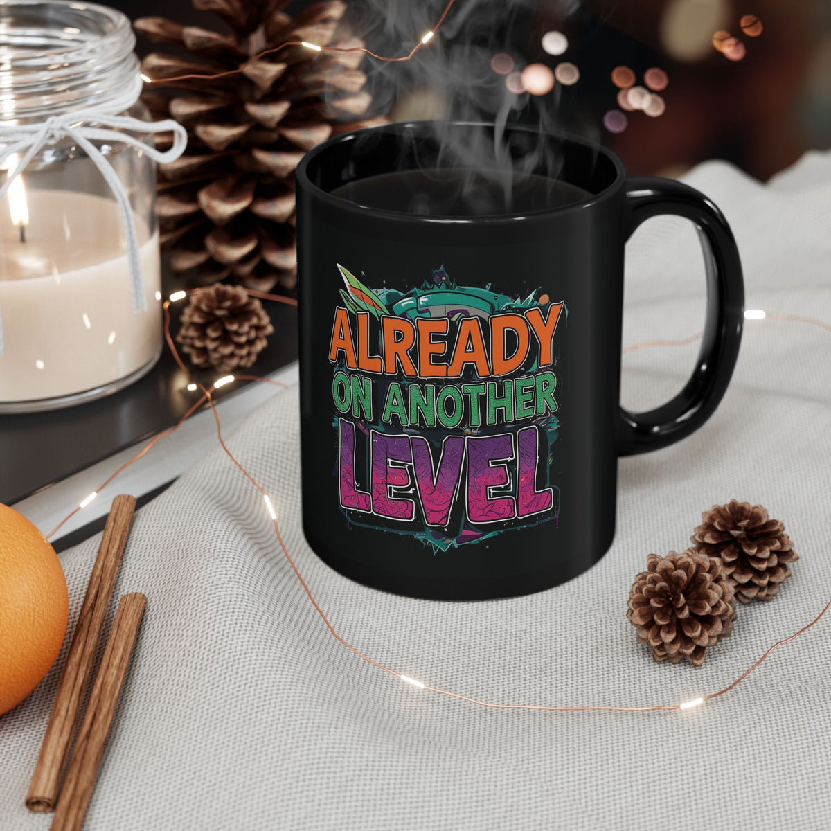 Already On Another Level! Motivational Black Mug - 11oz/15oz