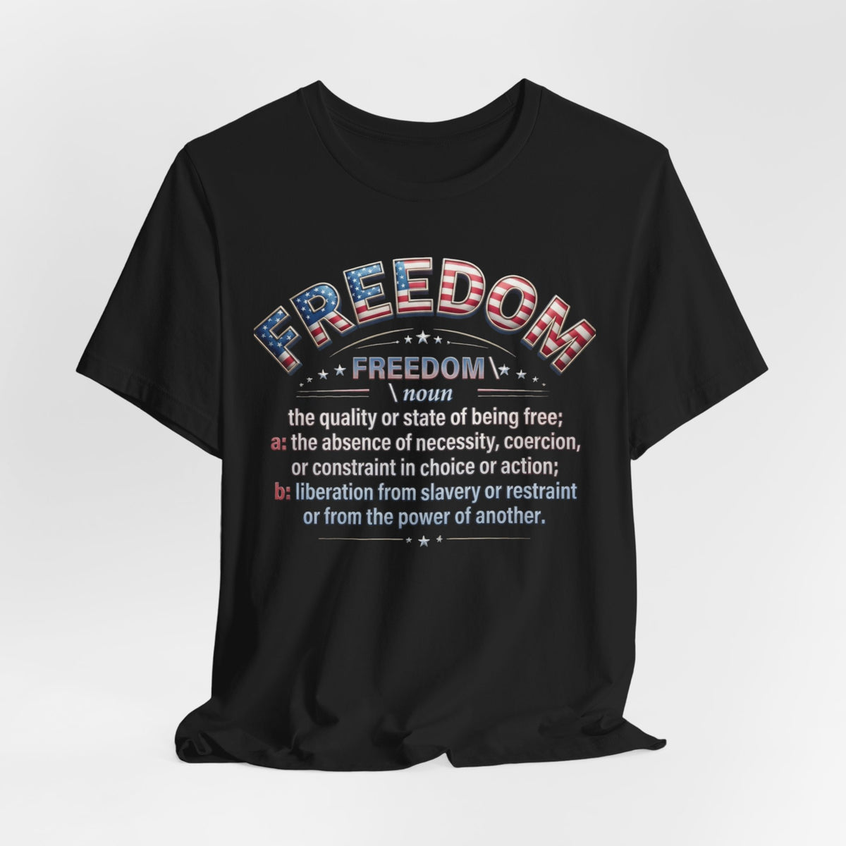 Freedom Definition Tee — Patriotic USA Flag Graphic Shirt - Patriot Fit Life