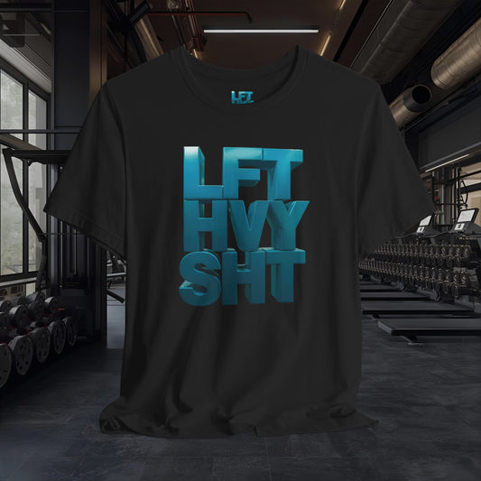 Lift Heavy Shit - LFT HVY SHT - Gym T-Shirt - Motivational Weightlifting Tee