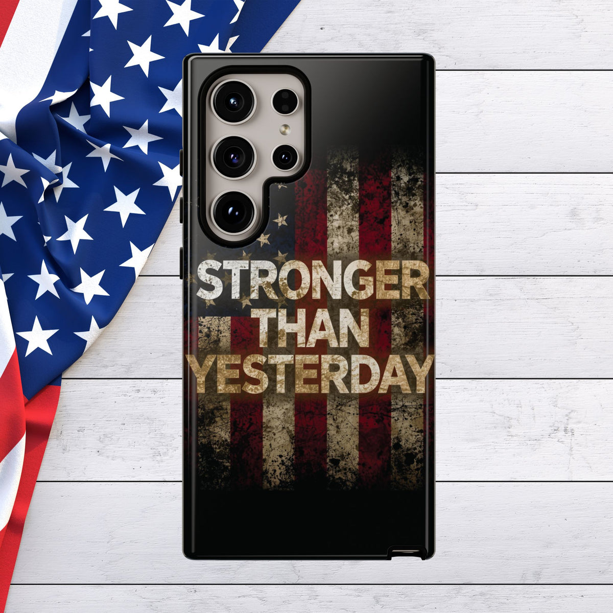Patriotic Phone Case - Stronger Than Yesterday Design - Up Against a Vintage American Flag Background - Gift for Veterans - Motivational Quote - USA Pride - Independence Day