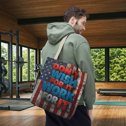 Motivational Tote Bag - Vintage American Flag Design - Don't Wish For It Work For It! - Gym - Grocery - Travel - Gifts - Everyday Carry