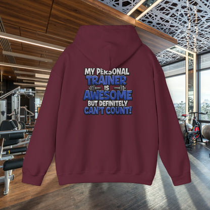 My Personal Trainer Is Awesome But Definitely Can't Count! - Funny Gym Hoodie - Unisex Sweatshirt - S-5XL