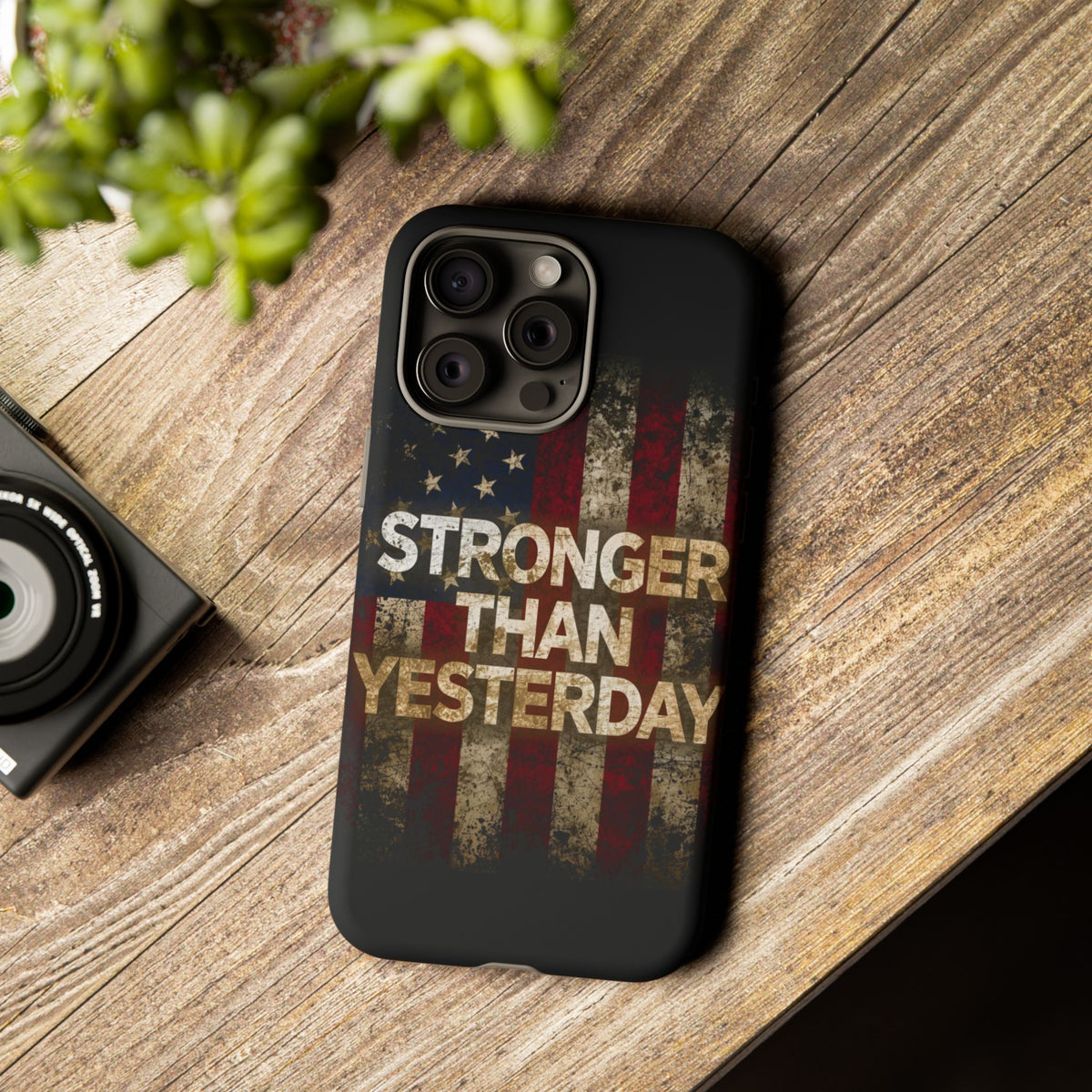 Patriotic Phone Case - Stronger Than Yesterday Design - Up Against a Vintage American Flag Background - Gift for Veterans - Motivational Quote - USA Pride - Independence Day