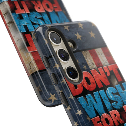 Don't Wish For It Work For It Tough Phone Case - Motivational Patriotic Design