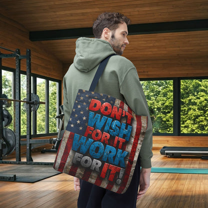 Motivational Tote Bag - Vintage American Flag Design - Don't Wish For It Work For It! - Gym - Grocery - Travel - Gifts - Everyday Carry