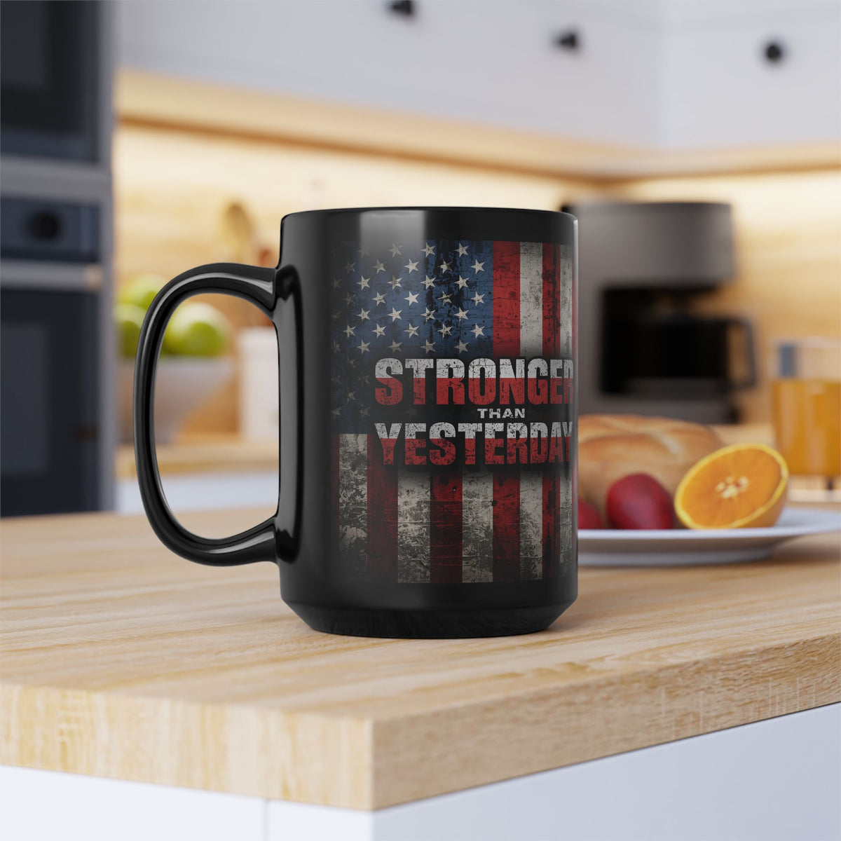 Stronger Than Yesterday! Motivational Mug - American Flag - 11oz/15oz