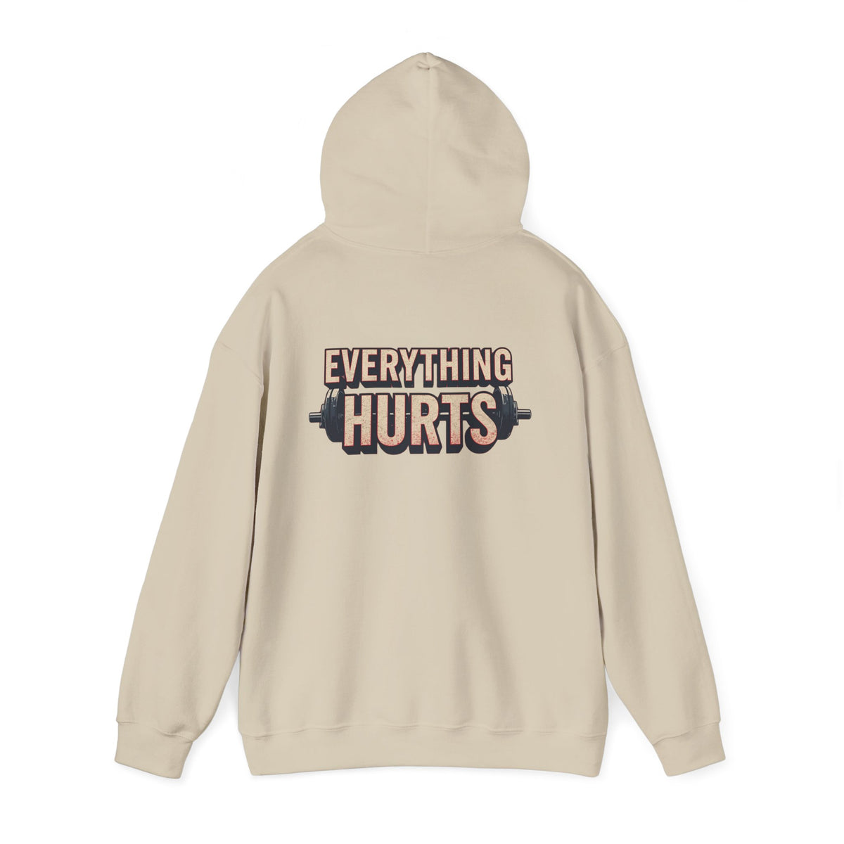 Everything Hurts! Gym Workout Hoodie - Funny Fitness Sweatshirt - Unisex Pullover - S-5XL