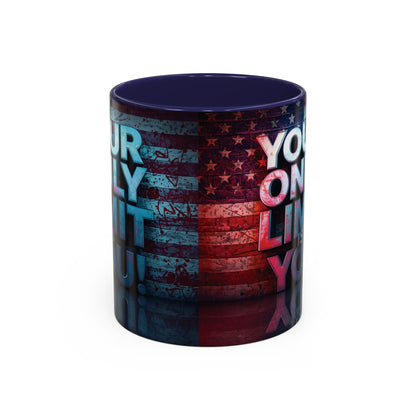 Your Only Limit Is You! Motivational Mug - American Flag - 11oz/15oz
