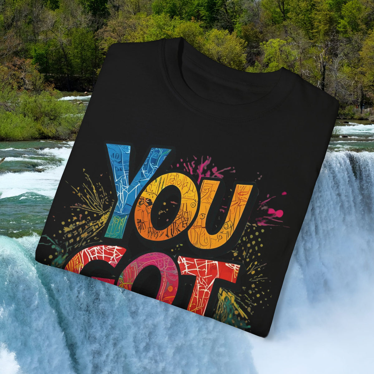 You Got This! Unisex Garment-Dyed T-Shirt - Motivational Graphic Tee - S-4XL