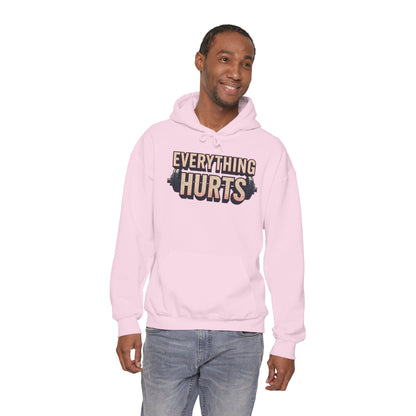 Everything Hurts! Gym Workout Hoodie - Funny Fitness Sweatshirt - Unisex Pullover - S-5XL