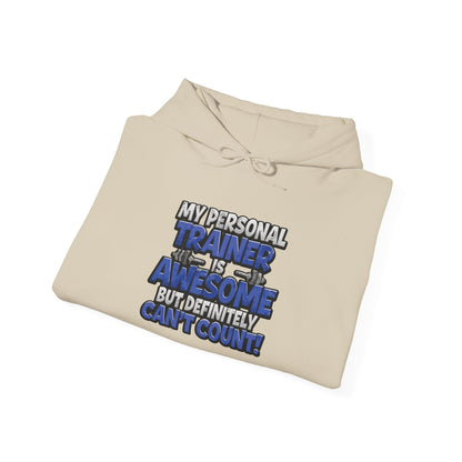 My Personal Trainer Is Awesome But Definitely Can't Count! - Funny Gym Hoodie - Unisex Sweatshirt - S-5XL