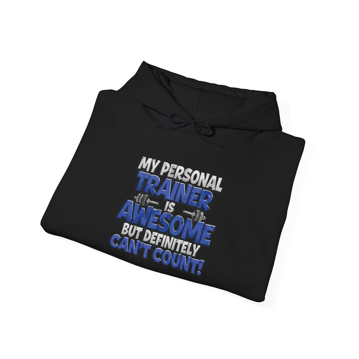 My Personal Trainer Is Awesome But Definitely Can't Count! - Funny Gym Hoodie - Unisex Sweatshirt - S-5XL