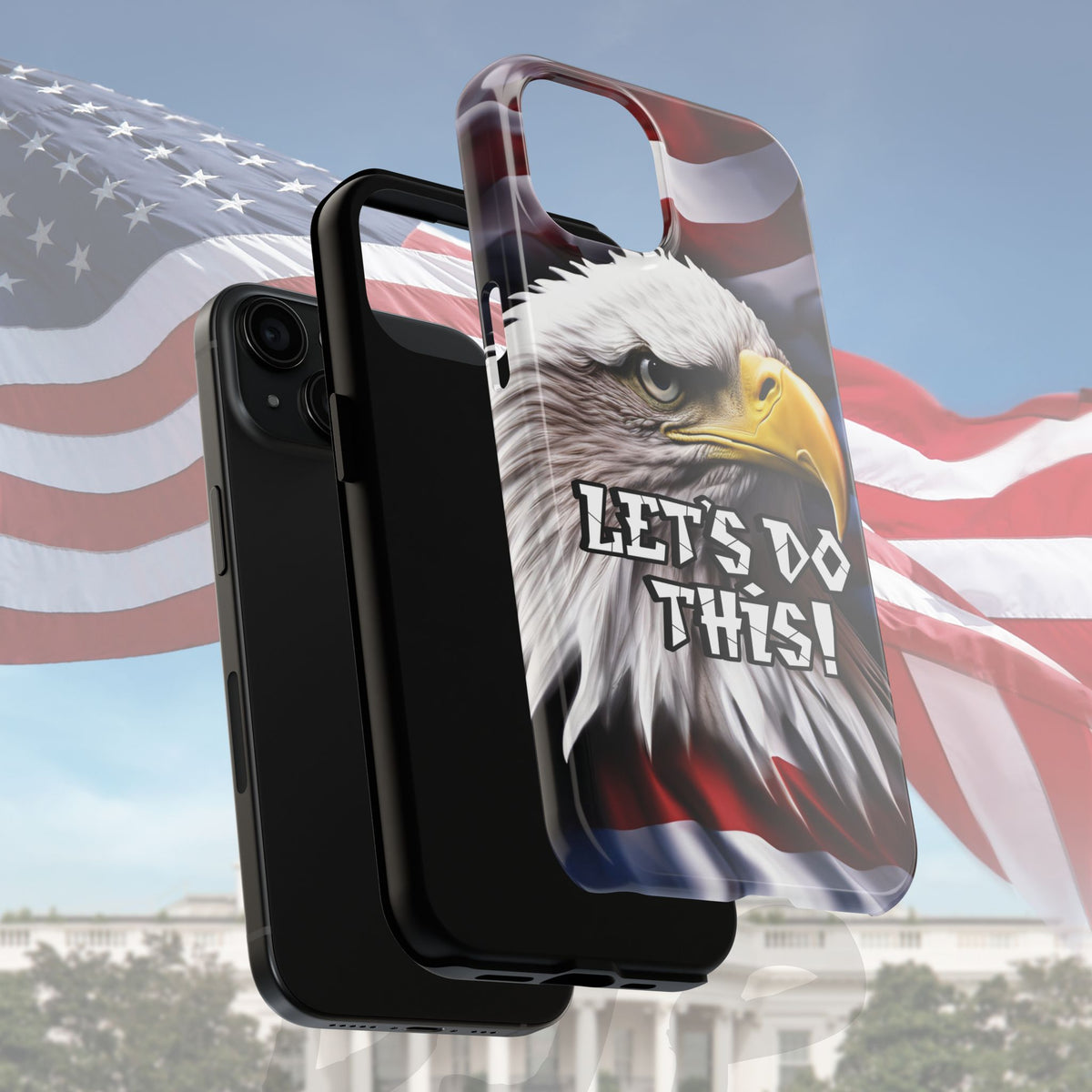 Let's Do This Tough Phone Case - Motivational Bald Eagle - Red White Blue