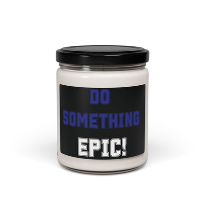 Do Something Epic! Scented Soy Candle - 9oz - Motivational Fitness Gift - 12 Scent Options - USA Made