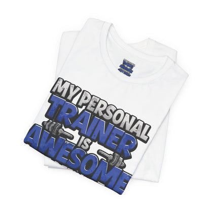 My Personal Trainer Can't Count - Funny Gym T-Shirt - Workout Humor Tee - XS-4XL